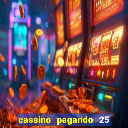 cassino pagando 25 reais no cadastro